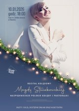 RECITAL KOLĘDOWY MAGDY STECZKOWSKIEJ - NAJPIĘKNIEJSZE POLSKIE KOLĘDY I PASTORAŁKI