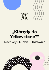 Którędy do Yellowstone - Festiwal Teatrów dla Dzieci 2026