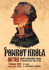 Powrót króla intro - nocne zwiedzanie w rocznicę bitwy pod Lutynią