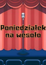 Poniedziałek na wesoło | Stand-up | Open mic + Testy