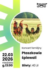 PTASZKOWIE ŚPIEWALI - koncert rodzinny na powitanie wiosny