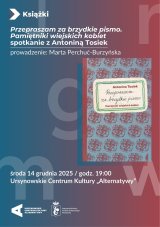 „Przepraszam za brzydkie pismo. Pamiętniki wiejskich kobiet” | spotkanie z Antoniną Tosiek