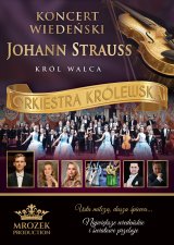 Koncert Wiedeński - Johann Strauss Gala: Orkiestra Królewska