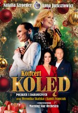 Natalia Szroeder i Anna Jurksztowicz - Koncert Kolęd Polskich i Zagranicznych