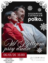 W Betlejem przy drodze... Wspólne kolędowanie z zespołem Polka.