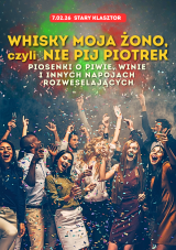 Whisky moja żono, czyli Nie Pij Piotrek - karnawałowe piosenki o napojach rozweselających