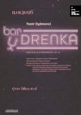 Teatr Dyletanci "Bar u Drenka" spektakl