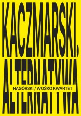 Nagórski / Wośko z zespołem - KACZMARSKI. ALTERNATYWA