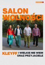 Jacek Kleyff, Wielkie Nie Wiem oraz Goście Specjalni – „Salon Wolności”