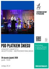 POD PŁATKIEM ŚNIEGU. KONCERT KWARTETU AKUSTYCZNO-NIEPRZEWIDYWALNEGO