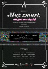 Mąż zmarł, ale już mu lepiej: Otwarta Scena. Spektakl Teatru Rubus