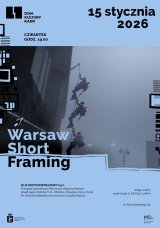 Warsaw Short Framing - film krótkometrażowy (15+)