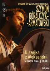 U SZEJKA Z ALEKSANDRII | wieczór opowieści. Szymon Góralczyk-Armatowski