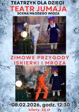 Teatrzyk dla dzieci. Teatr Jumaja Scena Młodego Widza „Niezwykłe przygody Iskierki i Mroza”