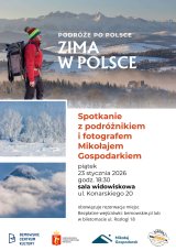 “Zima w Polsce” – spotkanie z podróżnikiem Mikołajem Gospodarkiem