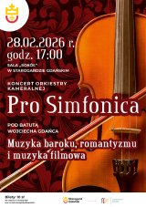 Koncert Orkiestry Kameralnej Pro Simfonica pn. "Muzyka baroku, romantyzmu i muzyka filmowa"