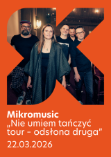 Mikromusic „Nie umiem tańczyć tour - odsłona druga”