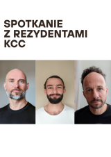 Rezydencja badawcza KCC - spotkanie z artystami