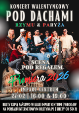 PREMIERA: "Pod Dachami Rzymu i Paryża... Największe Światowe Przeboje" SCENA POD REGAŁEM & goście specjalni