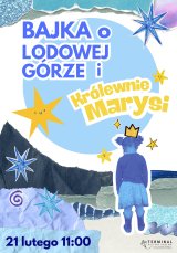 Bajka o lodowej górze i królewnie Marysi - spektakl familijny