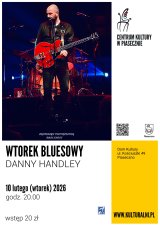 WTOREK BLUESOWY. DANNY HANDLEY