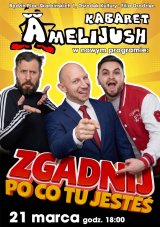 Kabaret Amelijush - Zgadnij po co tu jesteś?