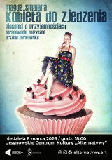 „Kobieta do zjedzenia – piosenki o przyjemnościach” | koncert z okazji Dnia Kobiet