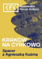 Kraków na cyrkowo - spacer z Agnieszką Kuźmą