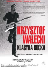 Krzysztof Wałecki- rockowy koncert z okazji walentynek