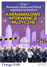 Chór Komendy Stołecznej Policji: Karnawałowe Interwencje Muzyczne
