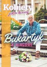 "Kobiety, jak te kwiaty" - Piotr Bukartyk & Ajagore
