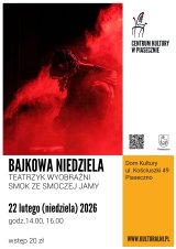 BAJKOWA NIEDZIELA TEATRZYK WYOBRAŹNI. SMOK ZE SMOCZEJ JAMY