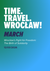 Time. Travel. Wrocław! - March Edition