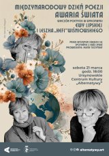 Międzynarodowy Dzień Poezji | „Awaria świata” | wieczór poetycki w wykonaniu Ewy Lipskiej i Leszka „Hefi” Wiśniowskiego
