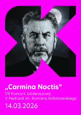 „Carmina Noctis”  VII Koncert Jubileuszowy V Festiwal im Romana Kołakowskiego