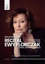 „150 lat na scenie?” Recital Ewy Florczak