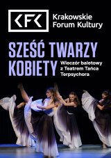 Sześć twarzy kobiety. Wieczór baletowy z Teatrem Tańca Terpsychora