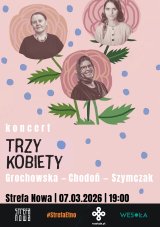 Trzy Kobiety | Grochowska - Chodoń - Szymczak