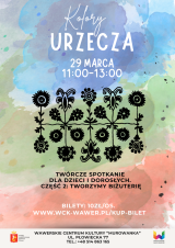 Kolory Urzecza. Rodzinne warsztaty: tworzymy biżuterię /29.03.2026/ WCK Murowanka