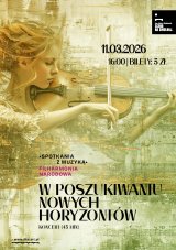 „W poszukiwaniu nowych horyzontów" koncert SPOTKANIA Z MUZYKĄ