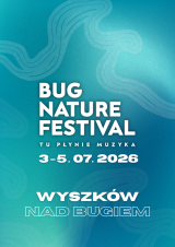 Bug Nature Festival 2026 - Tu płynie muzyka!