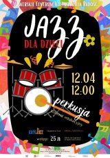 Koncert edukacyjny "Jazz dla dzieci: Jazzowy Puls - perkusja"