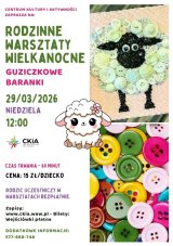 Guziczkowe baranki - rodzinne warsztaty wielkanocne dla dzieci w wieku 5-13 lat.