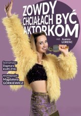 ZOWDY CHCIAŁACH BYĆ AKTORKOM [wydarzenie gościnne: Teatr Dla Dorosłych]