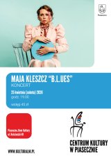 MAJA KLESZCZ “B.L.UES”. KONCERT, Dom Kultury, Piaseczno