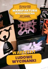 Ludowe wycinanki: Manufaktura Wielkanocna 2026