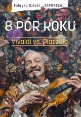 8 pór roku | Vivaldi vs Piazzola (miejsce nienumerowane)