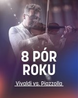 8 Pór Roku – Vivaldi vs. Piazzolla