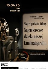 „Stare polskie filmy. Najciekawsze dzieła naszej kinematografii" HISTORIA ŁĄCZY POKOLENIA