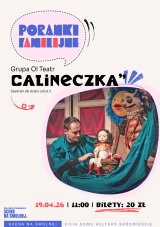 Grupa O! Teatr „Calineczka" spektakl PORANEK FAMILIJNY